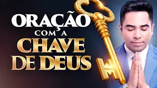 ORAÇÃO COM A CHAVE DE DEUS