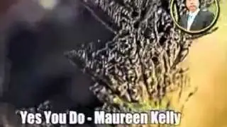 YES YOU DO - Maureen Kelly.