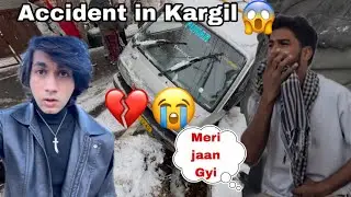 Kargil ma Accident howa meri Gadi 😭 Winter Life in Ladakh 🏔️😱