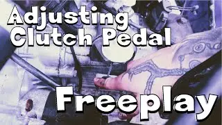 Adjusting Clutch Pedal Free-Play: O2O Transmission FUN! Part 7