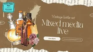 Vintage bottle art mixed media live 8pm