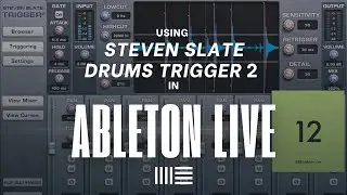 How to use Steven Slate Drums Trigger 2 in Ableton Live