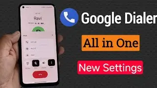 New Google Phone Dialer all In One Features | Phone by Google New Update Settings