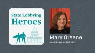 How to get started in State Lobbying: Mary Greene