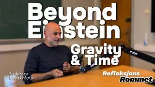 Beyond Einstein: Gravity, Time and the Edge of Knowledge &ndash; with Professor David F. Mota