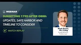 Sunsetting 179D after OBBB: Updates, Safe Harbor, and Timeline to Consider
