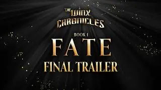 The Winx Chronicles Book 1: Fate | Final Trailer