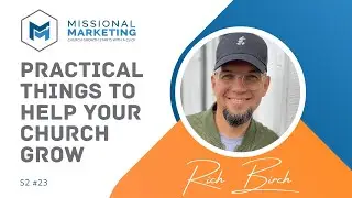 Practical Things to Help Your Church Grow | Rich Birch
