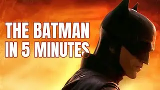 THE BATMAN Explained in 5 Minutes