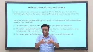 Lec 7 : Stress, Trauma and Posttraumatic growth 1 #CH25SP #swayamprabha