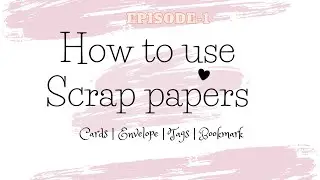 How to use Scrap papers~ #episode 1 ~ 4Ways ~ #cards #envelope #bookmark #tag ~ #craft #papercraft
