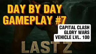 Day by Day Gameplay #7 ⚔️ Capital Clash, Glory War & Secret Tactics | Last Z Survival Shooter
