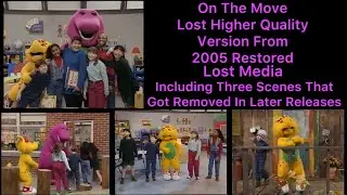 Lost Media: Barney and Friends On The Move Lost Higher Quality Version From 2005