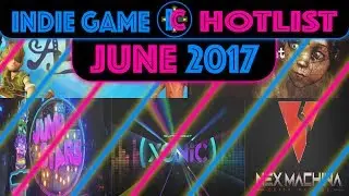 Indie Game Hotlist June 2017