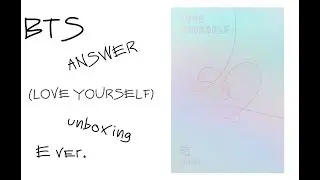 BTS - ANSWER 結 (LOVE YOURSELF) unboxing E ver.