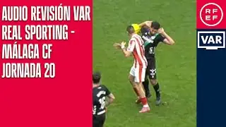 AUDIO REVISI&Oacute;N VAR | Segunda Divisi&oacute;n | Jornada 20 | Real Sporting-M&aacute;laga CF | Minuto 78