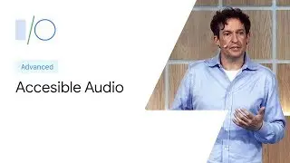 Accessible audio: Android hearing aid support and the audio framework (Google I/O'19)