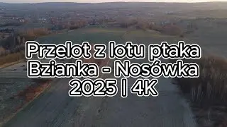 Przelot z lotu ptaka Bzianka - Nosówka 2025 | 4K