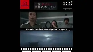 3 Body Problem Season 1 Episode 7: Only Advance Spoiler Thoughts
