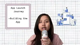 App Launch Journey - Building the App