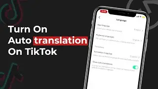 Как включить автоматический перевод в TikTok