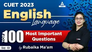 CUET 2023 | English Language | Top 100 | Most Important Questions | Day 3 | By Rubaika Ma'am