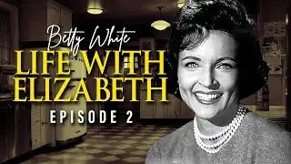 Betty White In Iconic Sitcom | Life with Elizabeth (1953-1955): Episode 2 | Classic TV Series
