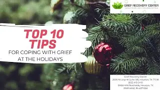 Top 10 Tips For Coping With Grief at the Holidays | Grief Recovery Center