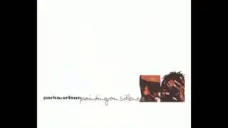 Parks & Wilson &ndash; Painting On Silence Disc 1