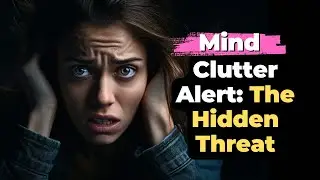 🧘&zwj;♂️ Mastering Mental Clutter: Mindful Techniques for Clearer Thoughts 🧹
