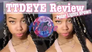 TTDEYE Review | POLAR LIGHTS BROWN | 🌼
