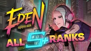 Eden Genesis - All S+ Ranks
