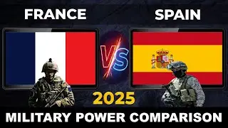 France vs Spain Military Power 2025 | Spain vs France Military Power 2025 | Defense Tube