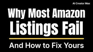 Why Most Amazon Listings Fail (And How to Fix Yours)