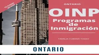 Programas de Inmigraci&oacute;n 1 - T&Uacute; PUEDES APLICAR - Ontario (OINP)