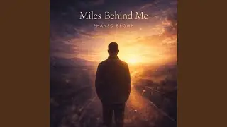 miles behind me