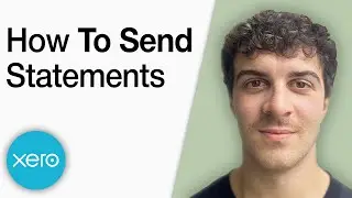 How to Send Statements in Xero [2025 Full Guide]