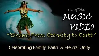 Ohana From Eternity To Earth - Neurodivergence, Family, Faith, Eternal Unity - Official Music Video