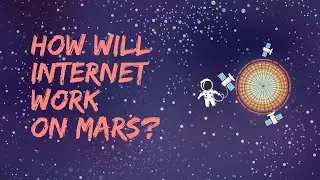 How Will Internet Work on Mars? | what was Internet speed on mars..?