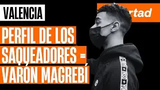 El perfil de los saqueadores de Valencia es un varón magrebí