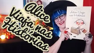 Alice Viaja nas Hist&oacute;rias - Azulsele