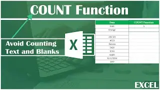 Excel COUNT Function: Avoid Counting Text and Blanks!