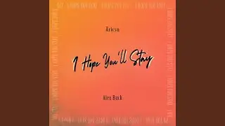 I Hope You'll Stay (feat. Alex Buck)
