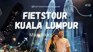 🇲🇾 FIETSTOUR KUALA LUMPUR MET MIKE BIKES #18