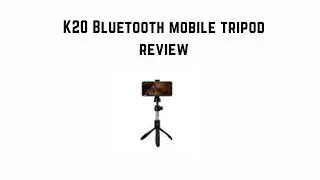 k20 Aluminium Alloy Selfie Stick Integrated Tripod(Bluetooth) Review