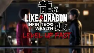 Like a Dragon: Infinite Wealth - Level Up Fast
