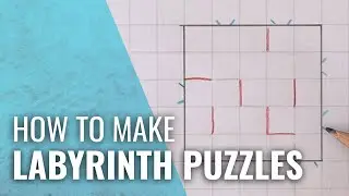 How to Make Labyrinth Puzzles