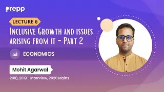 L6: Inclusive Growth and issues arising from it - Part 2 | Economy for UPSC | Prelims free course
