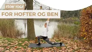 Flow Yoga for hofter og ben | 10 minutters mobilisering af ryg, hofter og ben