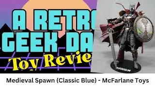 Medieval Spawn (Classic Blue) - McFarlane Toys Kickstarter Unboxing and Review